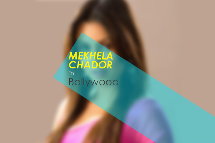 mekhela-chaodr-bollywood