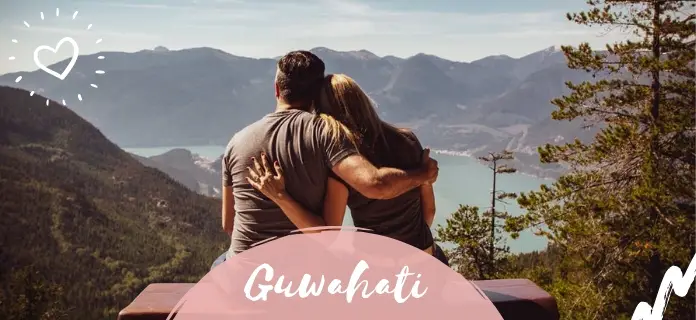 romantic places in guwahati