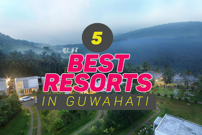 Resorts in Guwahati