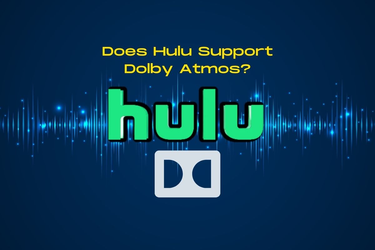 Does Hulu Support Dolby Atmos